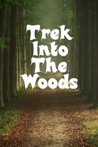 Trek Into The Woods