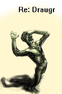 Re: Draugr (Dropped)