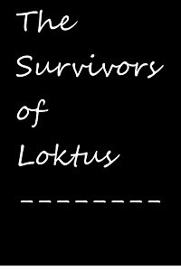The Survivors of Loktus