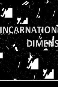 INCARNATION : ANOTHER DIMENSION