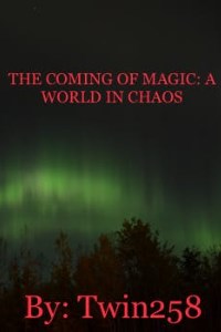 The Coming of Magic : A World in Chaos