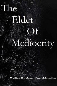 The Elder of Mediocrity