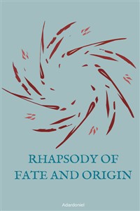 Rhapsody of Fate and Origin