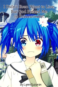 I Didn't Even Want to Live, But God Forced Me to Reincarnate!