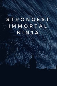 Strongest Immortal Ninja with a Naruto System