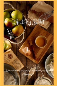 ... And My Skillet