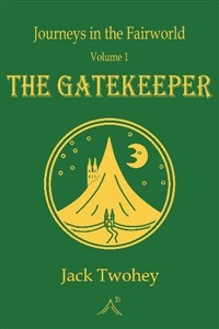 Journeys in the Fairworld:  The Gatekeeper