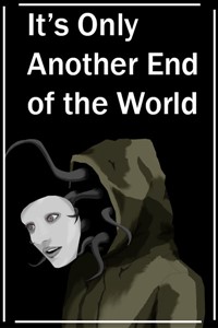It's Only Another End of the World