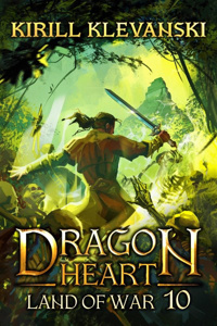 Dragon Heart. Land of War. LitRPG Wuxia Saga. Book 10