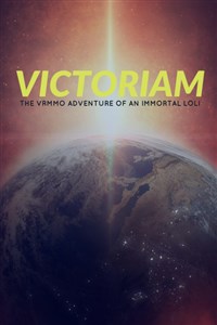 Victoriam: The VRMMO Adventure of an Immortal Loli