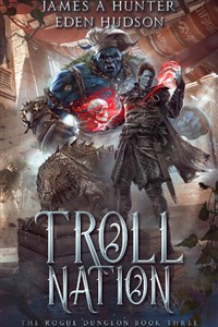Troll Nation: Rogue Dungeon Book 3