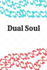 Dual Soul [Discontinued] | Royal Road