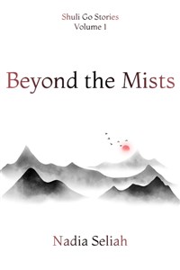 Beyond the Mists (Shuli Go Vol. 1)