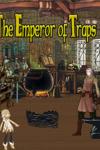 The Emperor of Traps