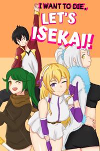 I Want To Die, Let's Isekai!