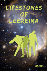 Lifestones of Lebreima