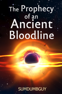 The Prophecy of an Ancient Bloodline