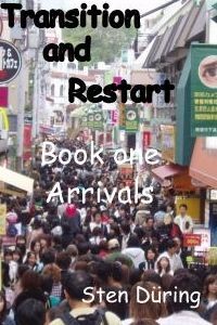 Transition and Restart, book one: Arrivals