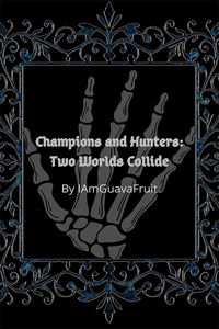 Champions and Hunters: Two Worlds Collide