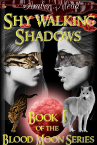 Shy Walking Shadows; Book 1 of the Blood Moon Series
