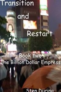 Transition and Restart, book two: The Billion Dollar Empress