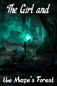 The Girl and the Mage's Forest