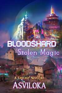 Bloodshard: Stolen Magic (COMPLETE)