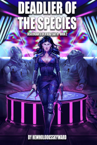 Deadlier of the Species - Book 2 of Descendants of a Dead Earth