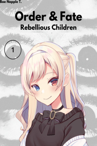 Order & Fate: Rebellious Children
