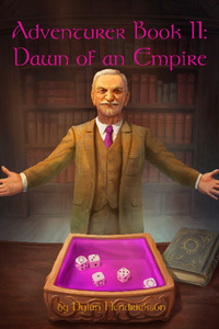 Adventurer Book II: Dawn of an Empire [A tabletop mechanics LitRPG]
