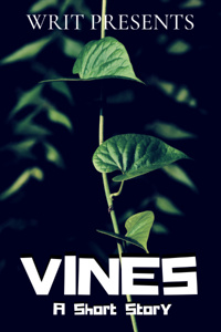 VINES: A Short Story