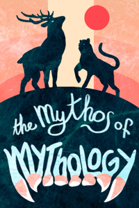 The Mythos of Mythology