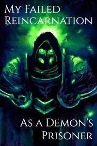 My Failed Reincarnation as a Demon’s Prisoner