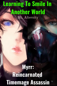 Myrr: Reincarnated Timemage Assassin-Learning To Smile In Another World