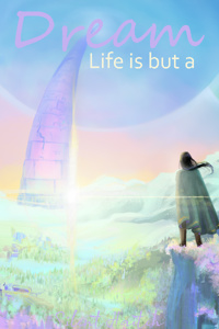 Life is but a Dream