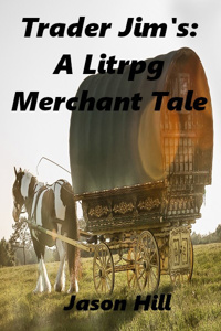 Trader Jim's: A Litrpg Merchant Tale