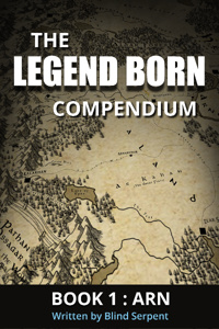 The Legend Born Compendium | Book 1 - Arn