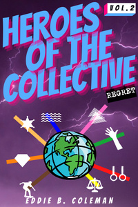 Heroes of The Collective Volume Two : Regret