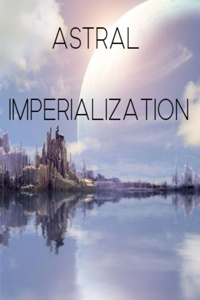 Astral Imperialization | Royal Road