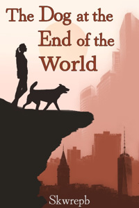 The Dog at the End of the World