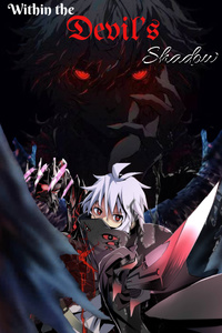 Within the Devil’s Shadow: My Past Life Was Unlucky, then I Got Reincarnated Into a More Unfortunate World