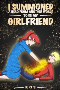 I Summoned a Hero from Another World to be my Girlfriend