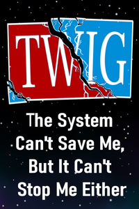 TWIG - The System Can't Save Me, But It Can't Stop Me Either [a gamelit-portal-fantasy-poem by eric river]