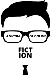 A Victim of Online Fiction