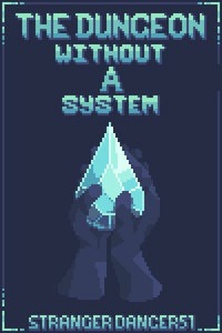 The Dungeon Without a System