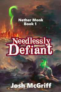 Needlessly Defiant: Nether Monk Book 1
