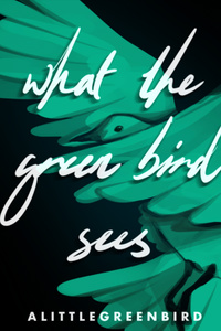 What the Green Bird Sees