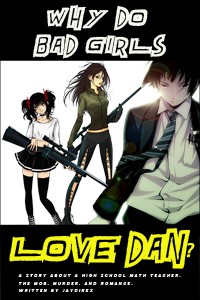 Why Do Bad Girls Love Dan?