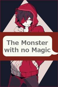 The Monster with no Magic