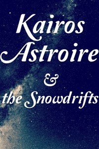 Kairos & the Snowdrifts